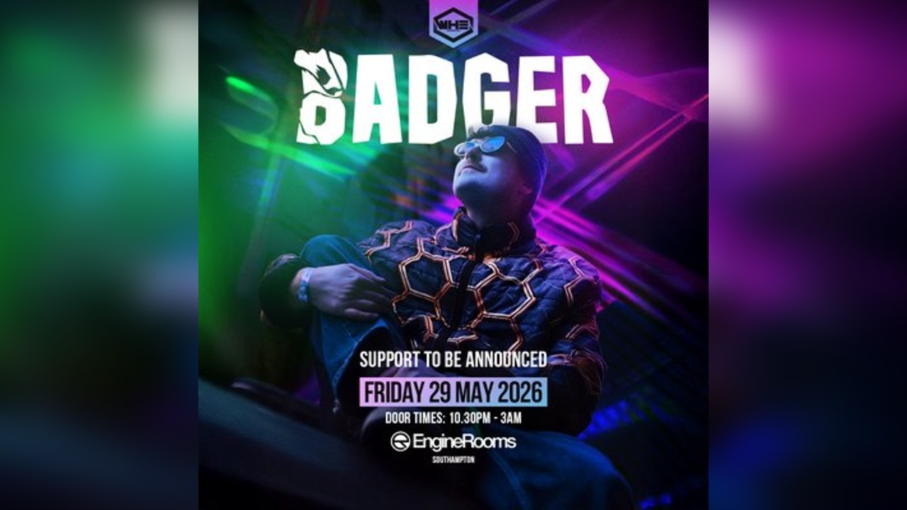 WHE Presents: Badger + Support | Southampton