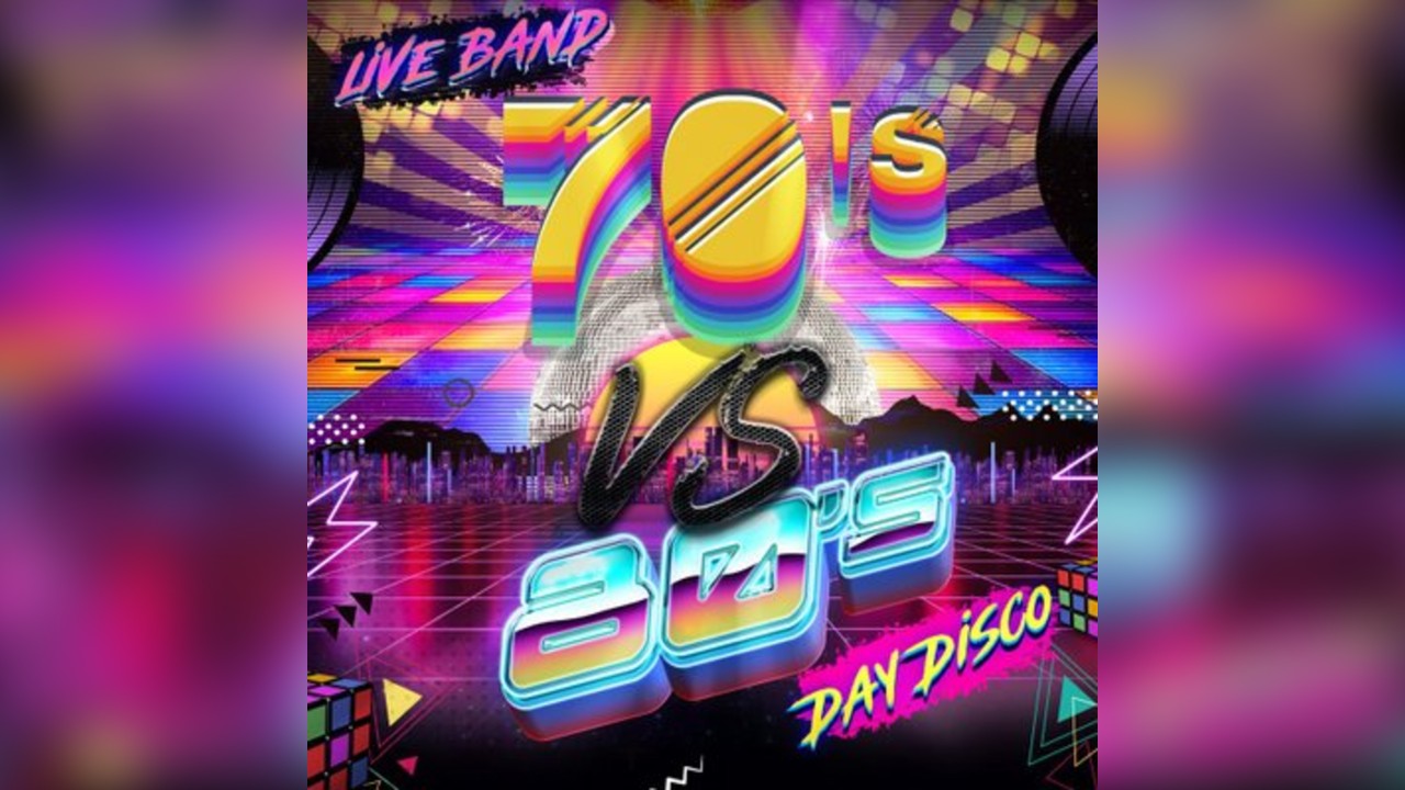 70's Vs 80's Day Disco LIVE