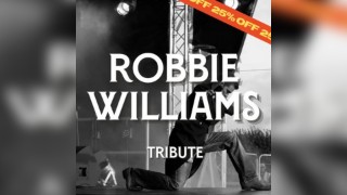 Robbie Williams Tribute - 25% off