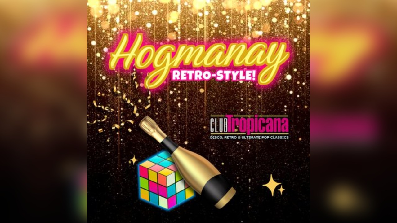 Hogmanay at Club Tropicana Edinburgh - Retro NYE Party