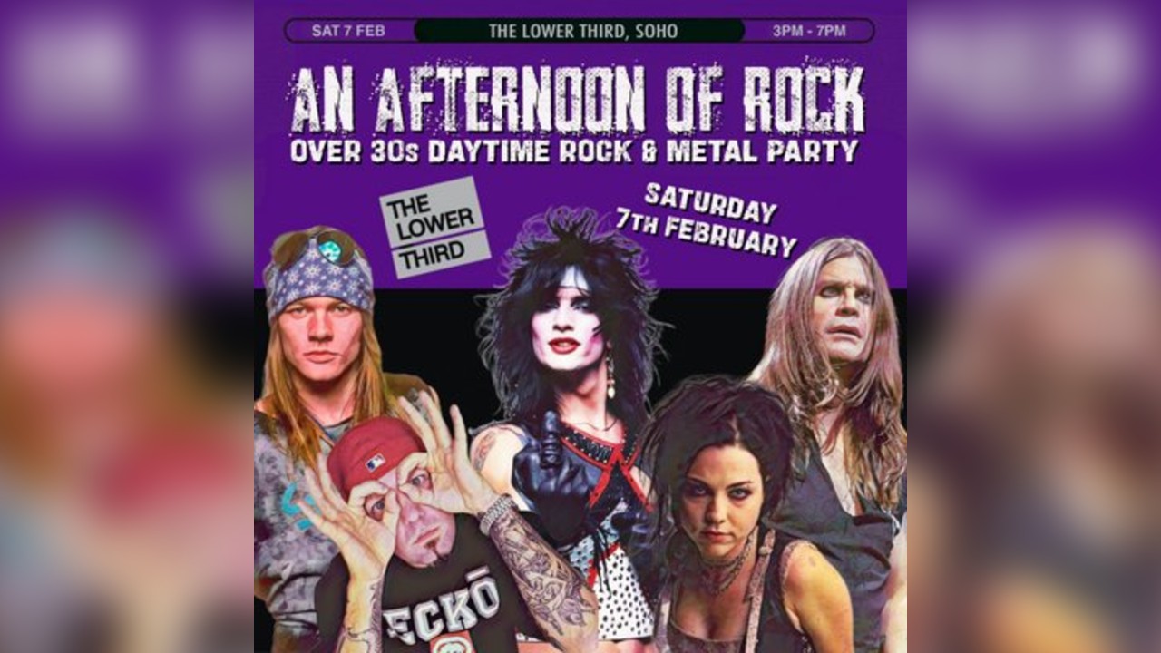 An Afternoon of Rock III: LONDON (Over 30s Rock/Metal) 3pm-7pm