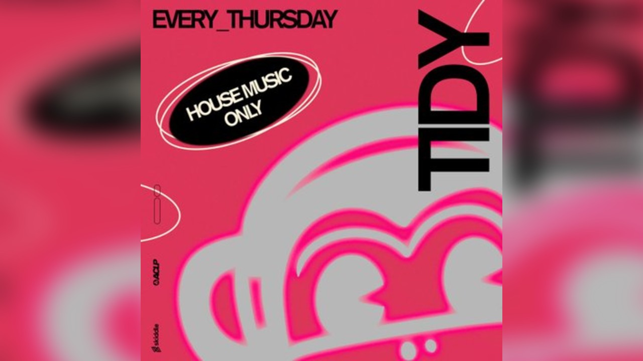 TIDY CLUB: House Music Only