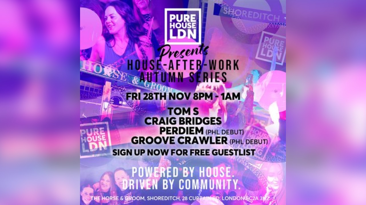 PURE HOUSE LDN presents... House-After-Work