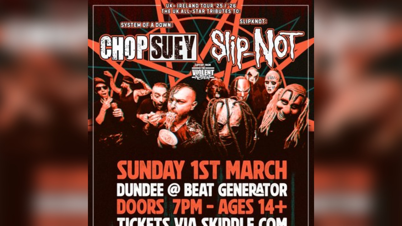 Chop Suey + Slip-not Ultimate Metal tributes Uk tour Dundee