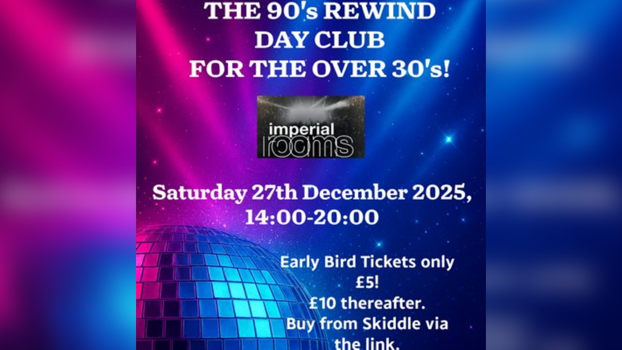 90's Rewind Day Club For The Over 30's
