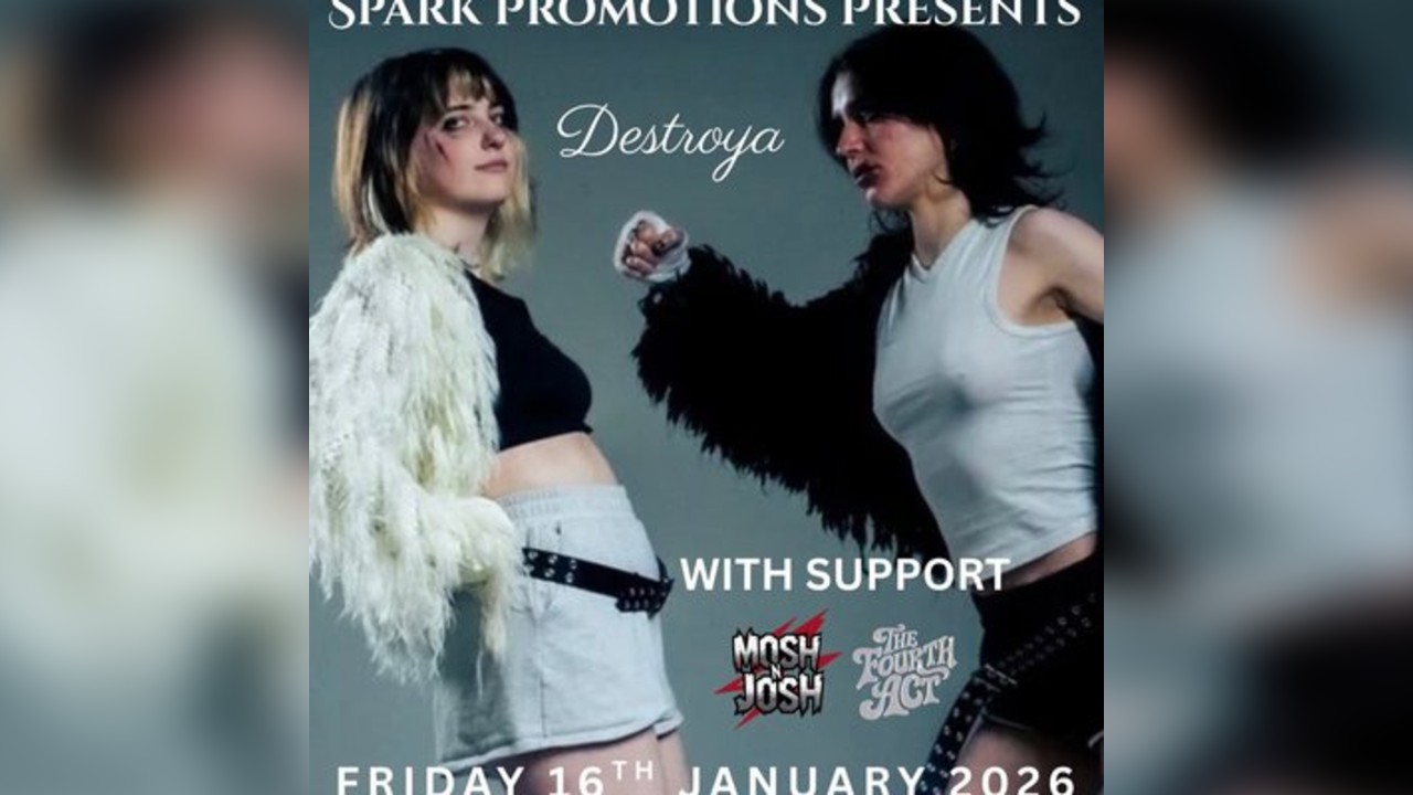 DESTROYA W/support - MoshNJosh, The Fourth Act