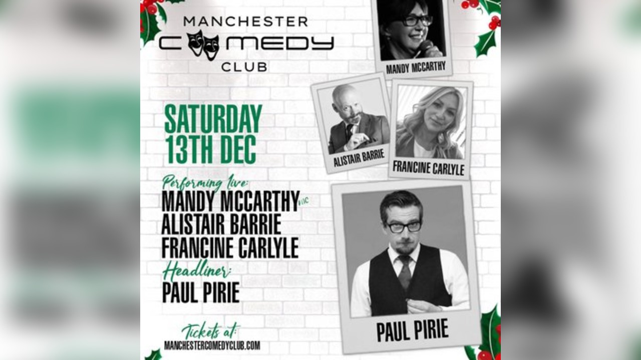 Manchester Comedy Club presents: PAUL PIRIE AND FRIENDS