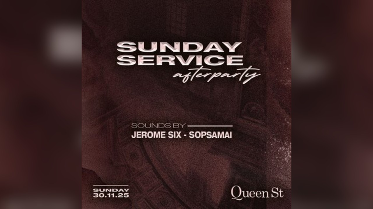 Sunday Service AFTERPARTY // Queen St