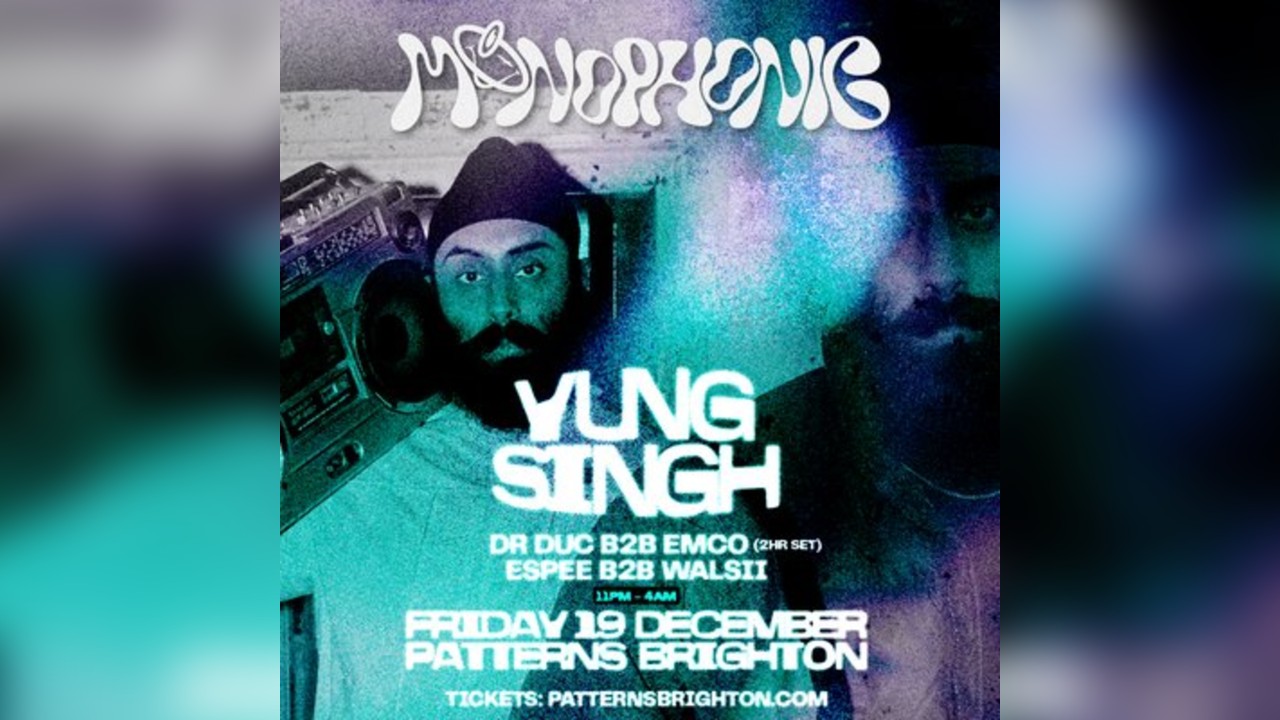 Monophonic presents Yung Singh