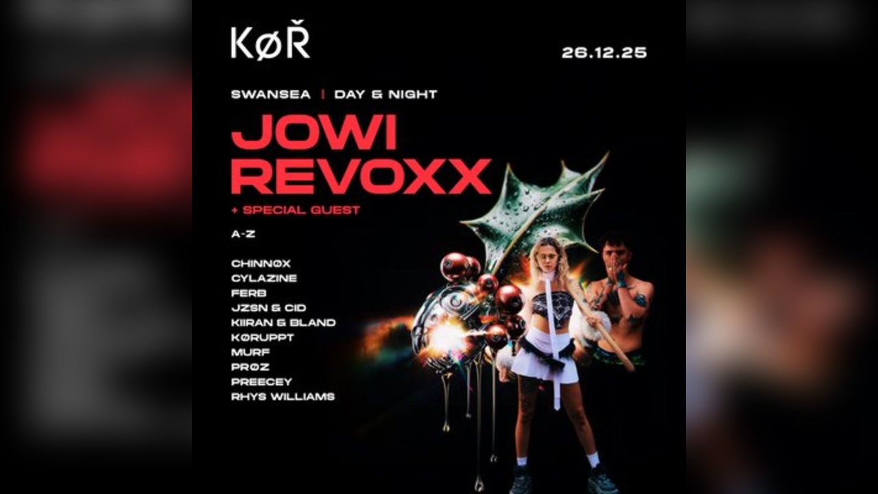 KØR Swansea - Jowi, Revoxx +More