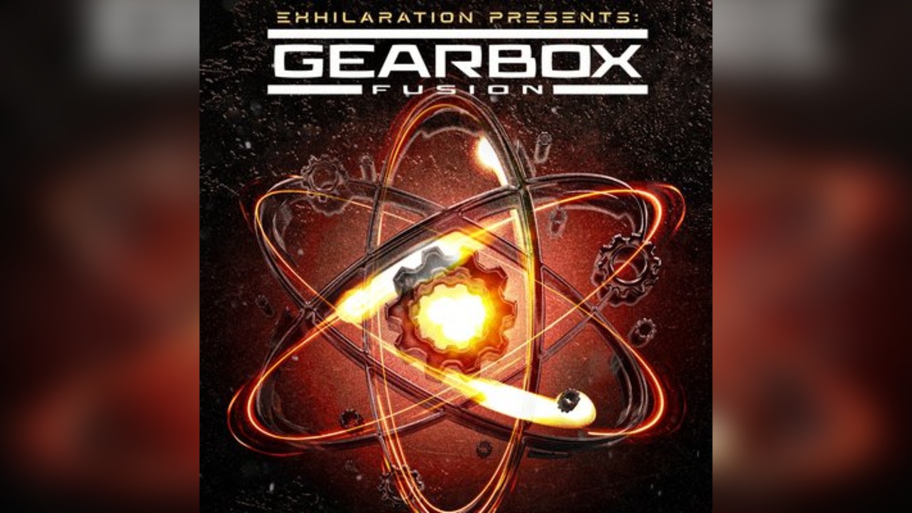 Exhilaration Presents: Gearbox Fusion