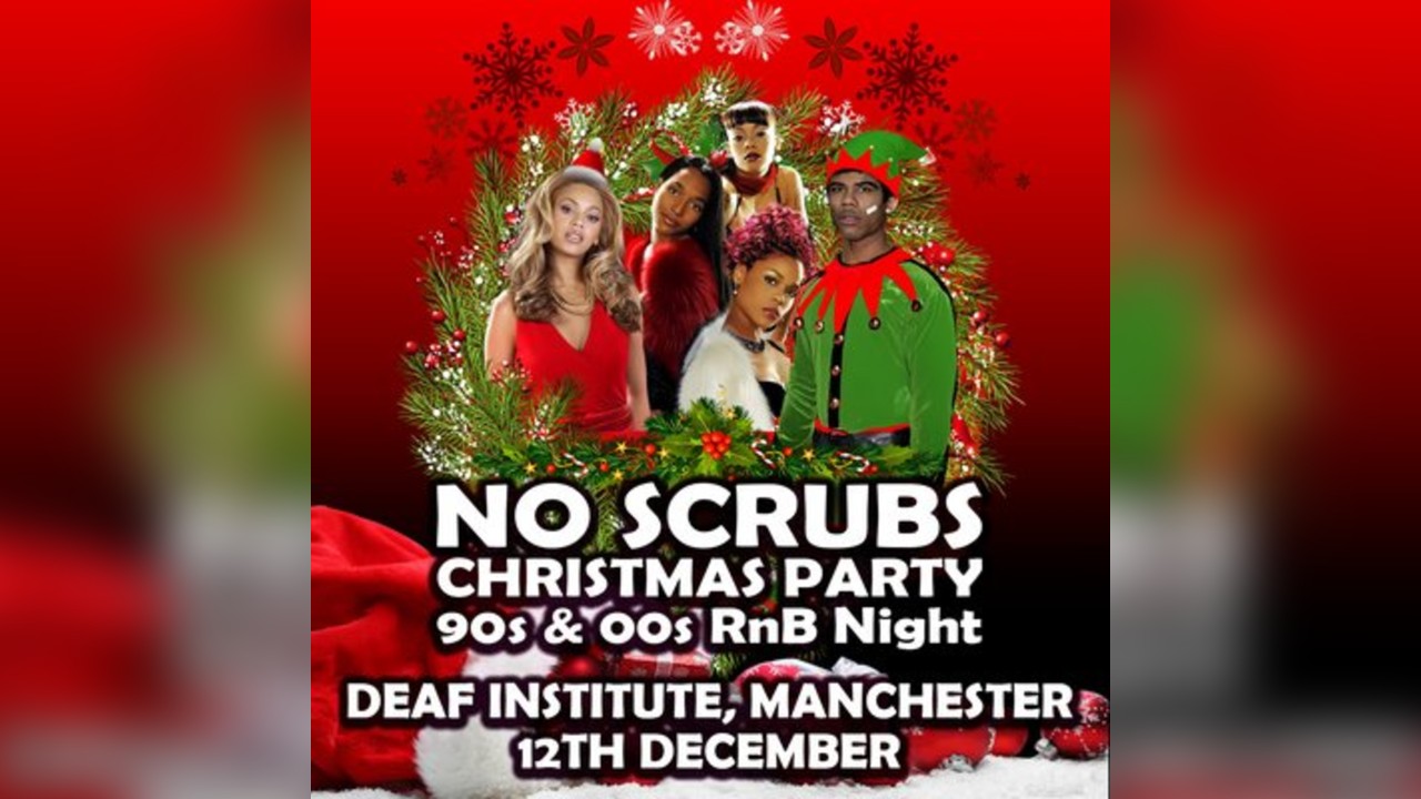 No Scrubs: 90s & 00s R&B Xmas Party (Manchester)
