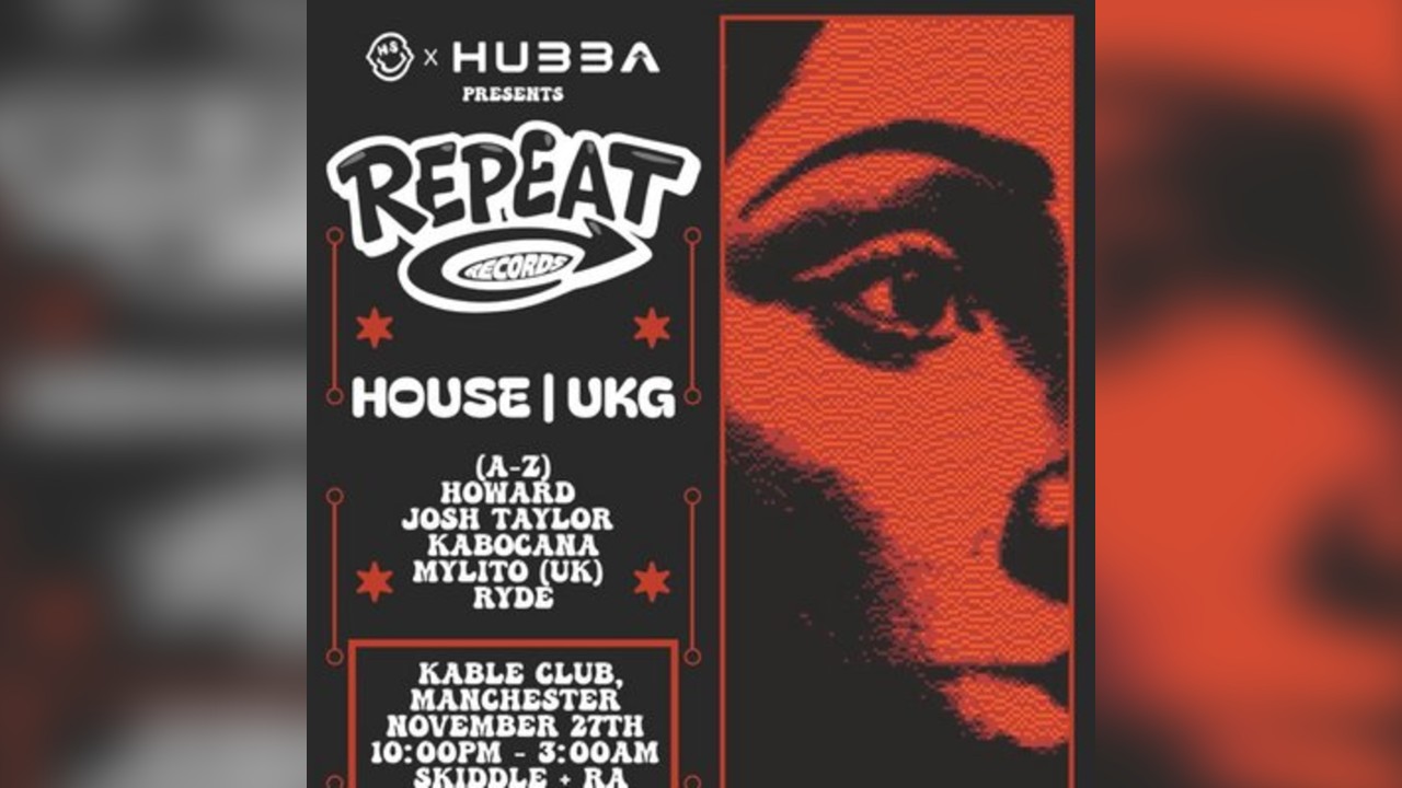 Hooked x Hubba Presents : REPEAT (HOUSE + UKG) £3