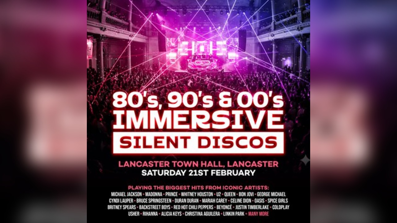 80s,90s & 00s Silent Disco @ Lancaster Town Hall