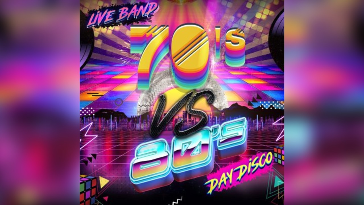 70's Vs 80's Day Disco LIVE