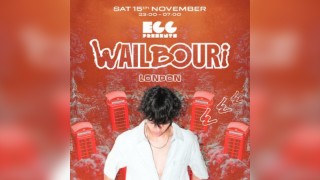 Egg LDN Pres: Wail Bouri - London Debut