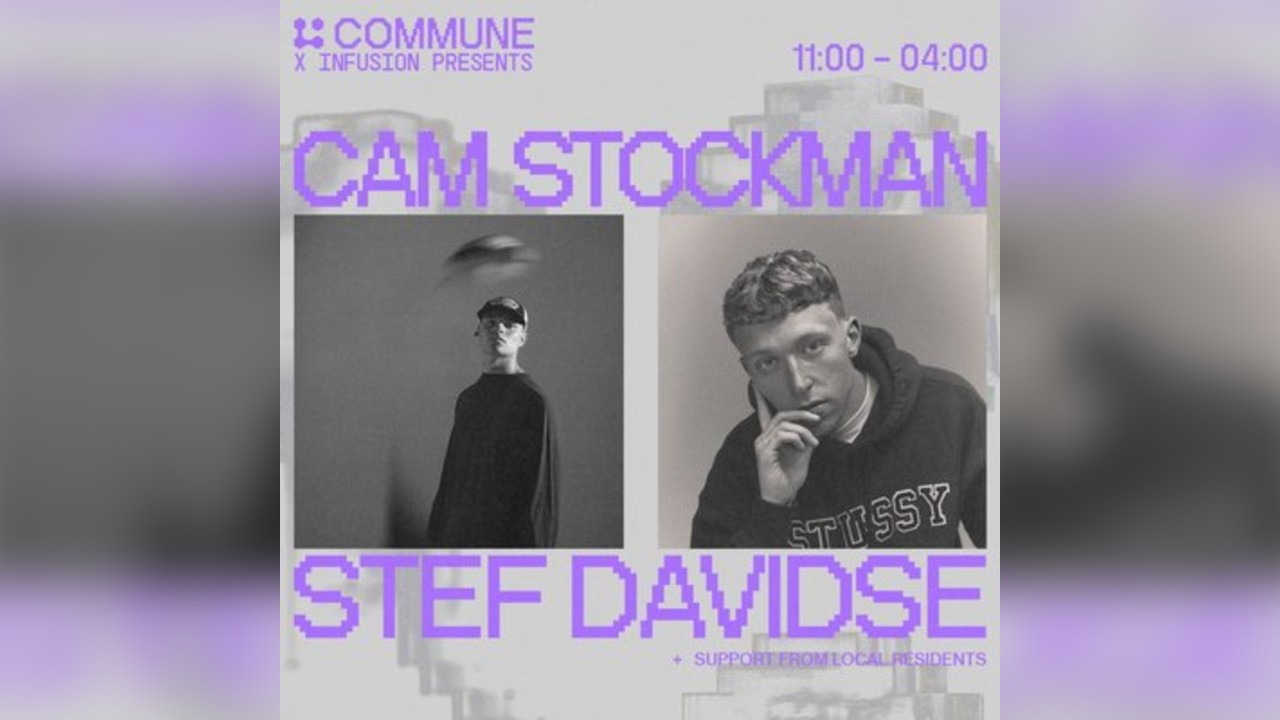 Commune & Infusion present Stef Davidse & Cam Stockman