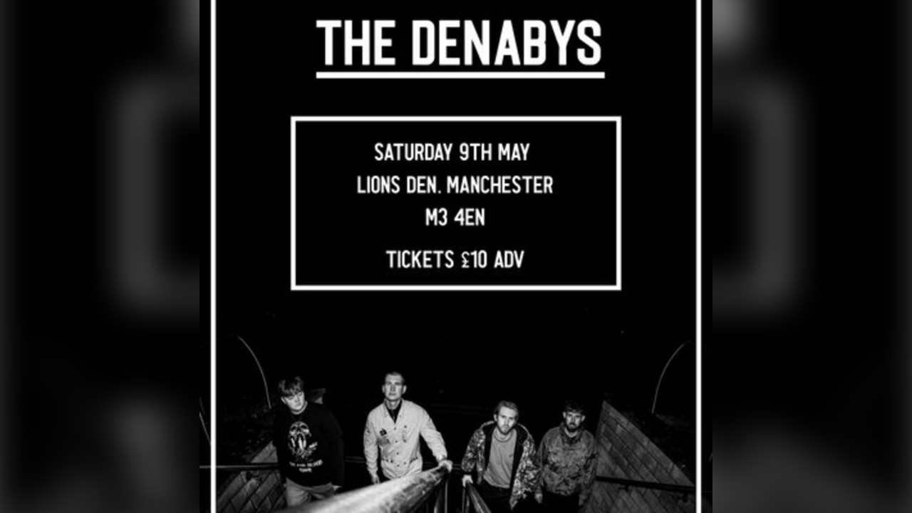 The Denabys | Lions Den | Manchester | 9/5/26