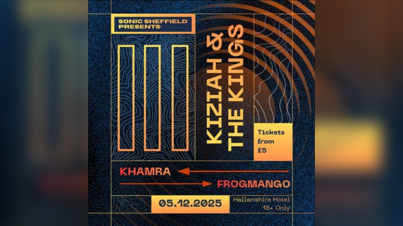 Sonic Sheffield Presents: Kiziah & The Kings