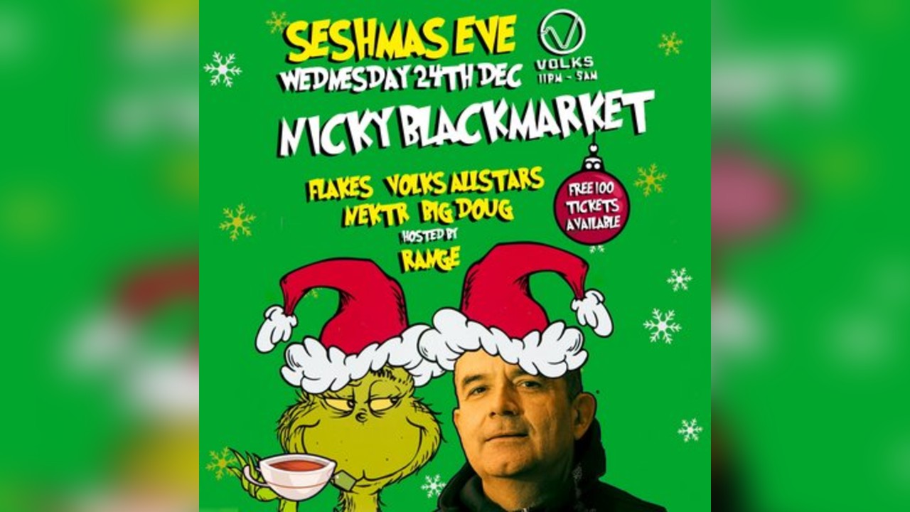 SeshMas Eve with Nicky Blackmarket. FREE Tickets available