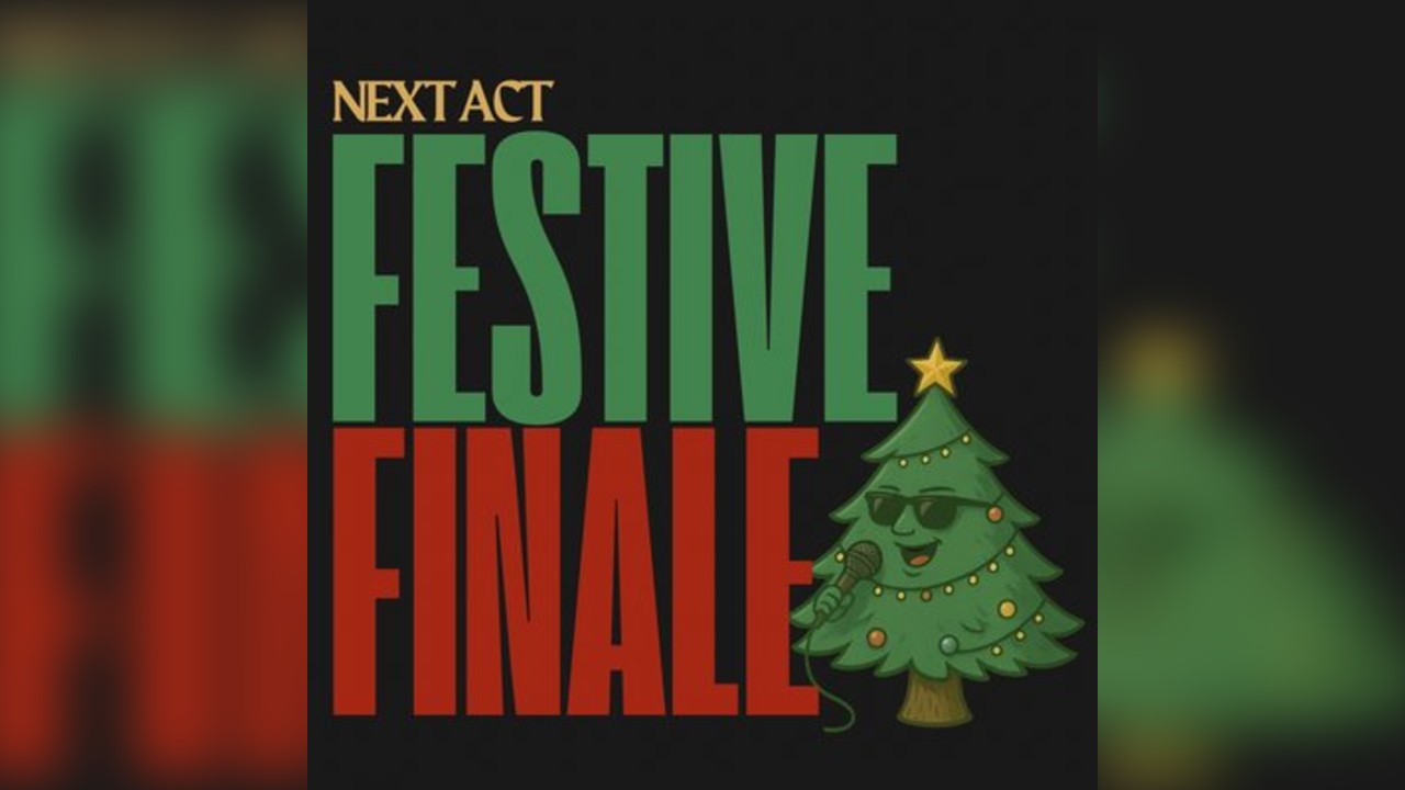 Next Act: Festive Finale