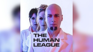 Good Times Live Presents The Human League plus special guests