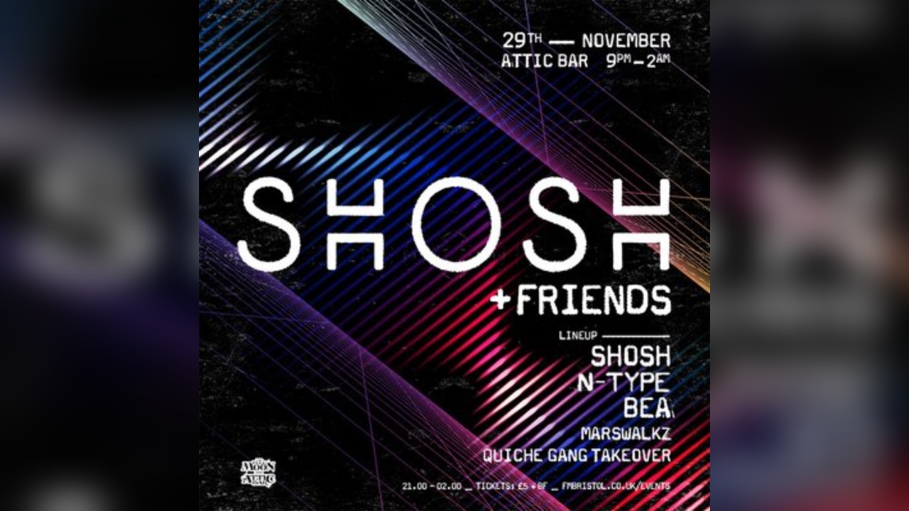 SHOSH + Friends | SHOSH, N-TYPE, Marswalks + MORE | Attic Bar