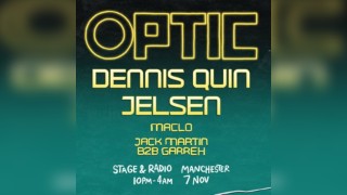 Optic presents Dennis Quin, Jelsen and Maclo