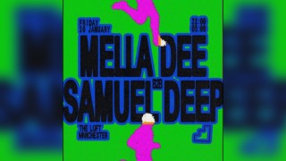 The Loft: Mella Dee b2b Samuel Deep (All Night Long)