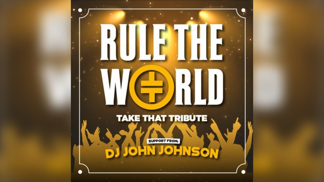 Rule The World - Take That Tribute