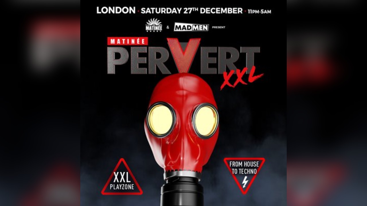 Pervert XXL by Matinée & MadMen with XXL Play Zone