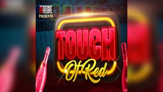 MATURE Presents TOUCH OF RED