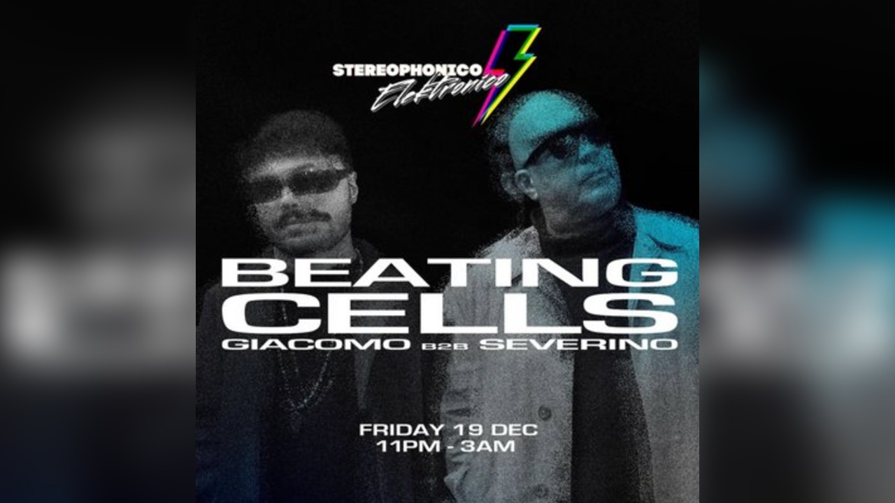 Beating Cells @ Stereo Covent Garden - 19th December
