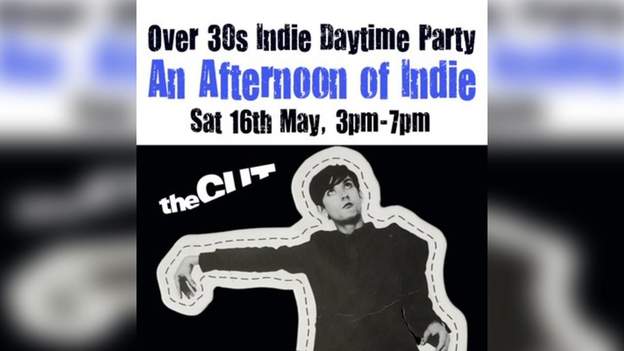 An Afternoon of Indie: NEWCASTLE (over 30s), 3pm-7pm