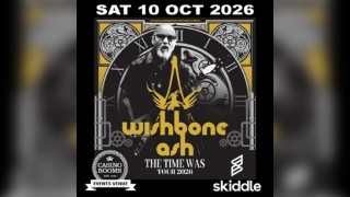 Wishbone Ash - The Time Was Tour 2026 - Saturday 10 October 2026