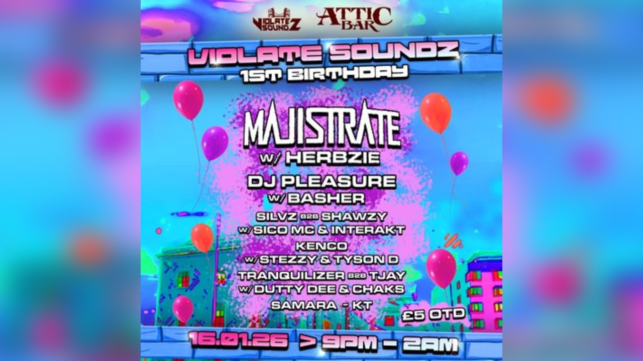 Violate Soundz - 1st Birthday w/ Majistrate, DJ Pleasure + more