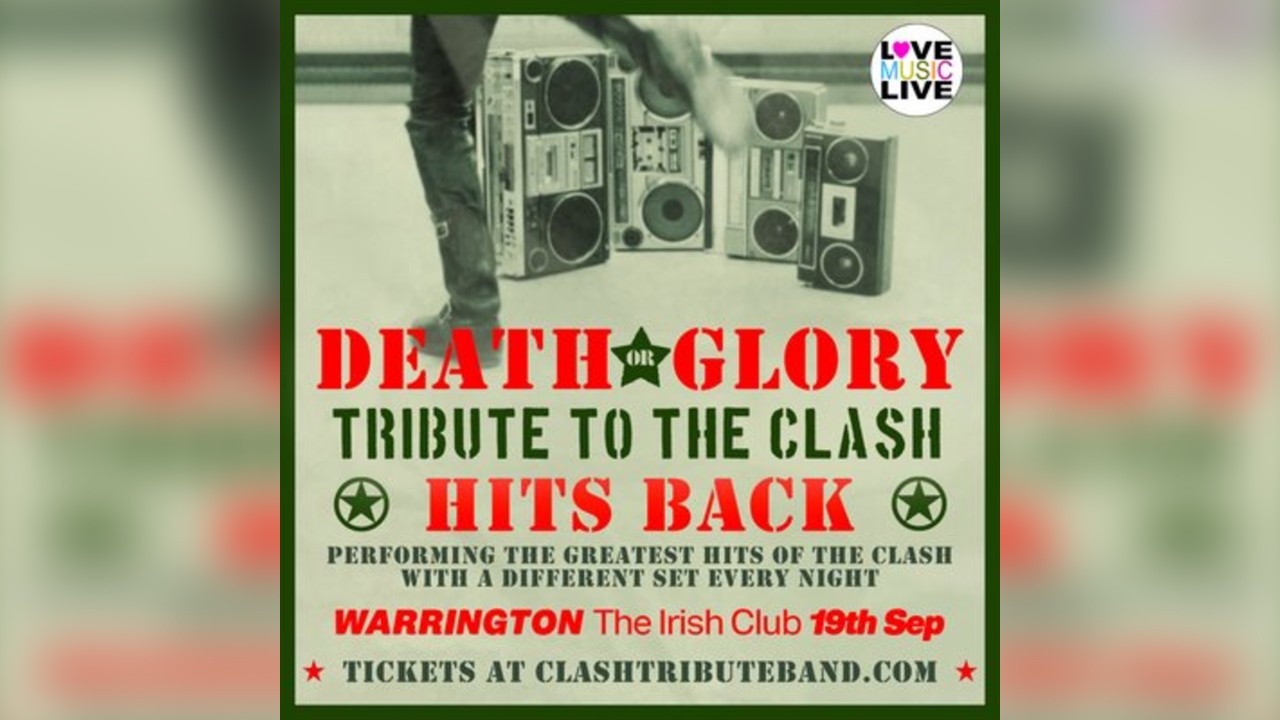 DEATH OR GLORY (Clash Tribute) - Warrington Irish Club - 19/9/26