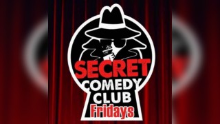 The Secret Comedy Club Friday