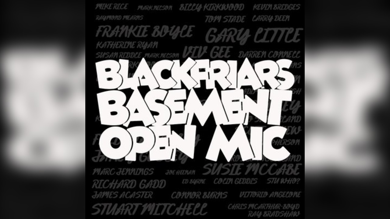 Blackfriars Basement Open Mic