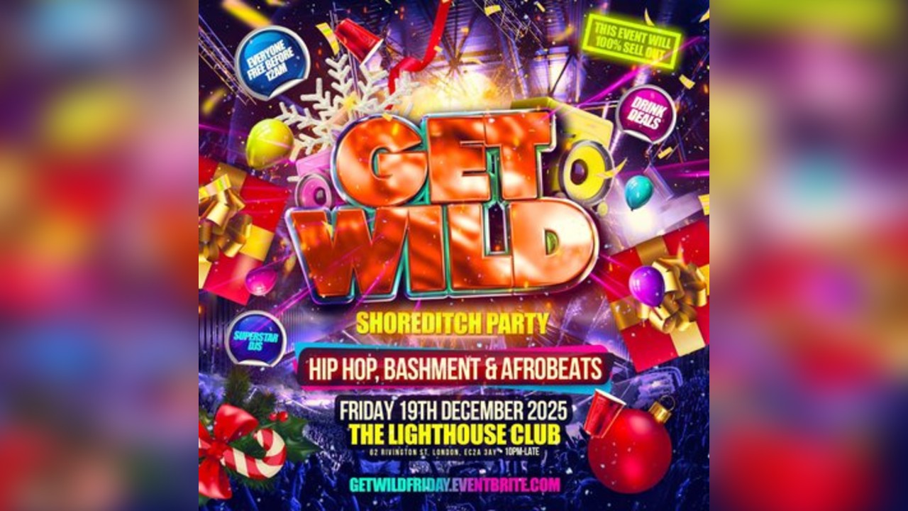 Get Wild Shoreditch Party - Everyone Free Before 12