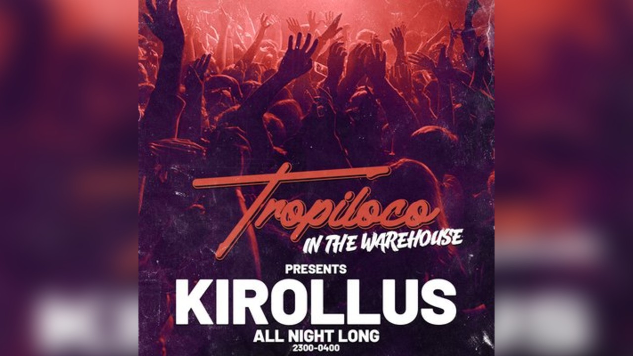 Tropiloco in the Warehouse Presents Kirollus // 06.02.26