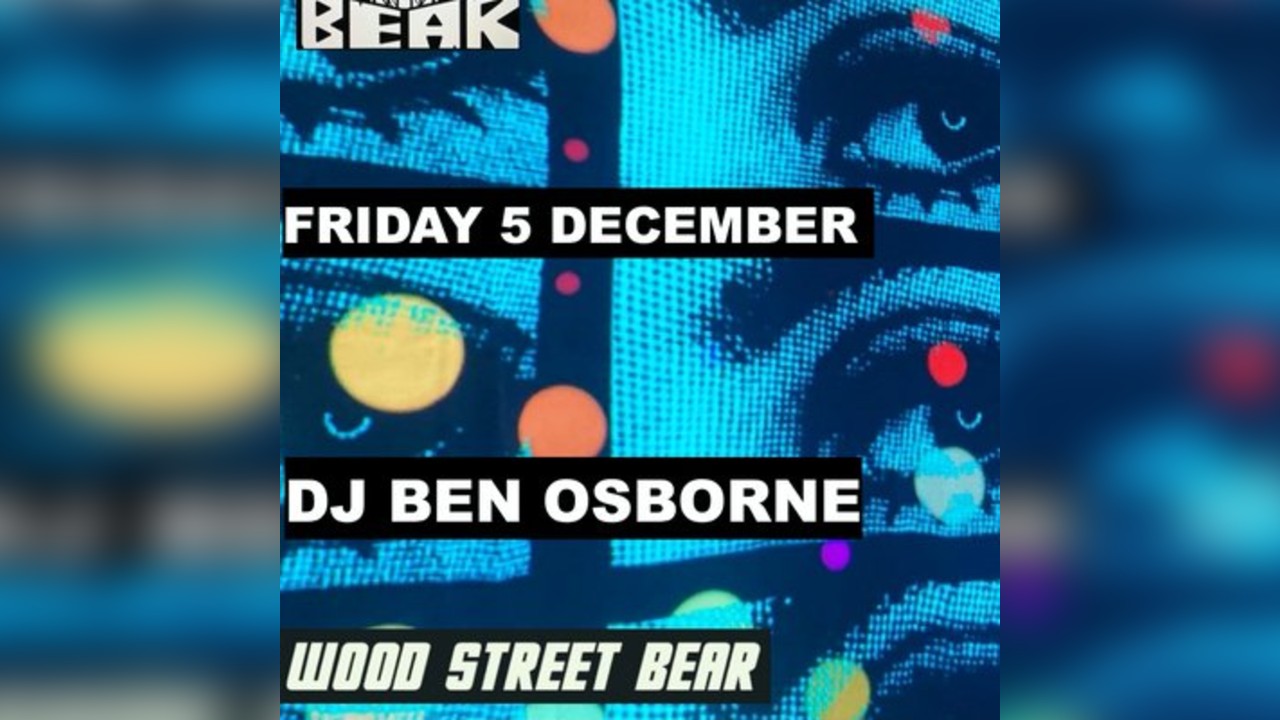 Ben Osborne at Wood Street Bear