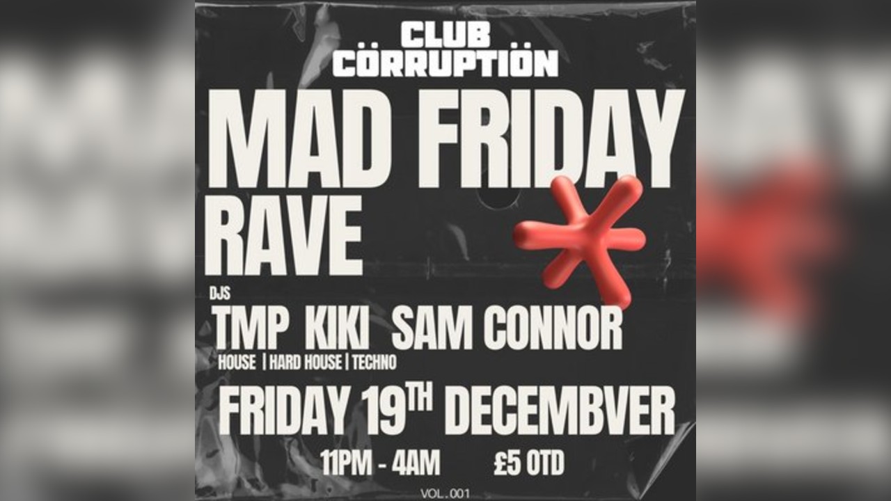 Club Cörruption - MAD FRIDAY