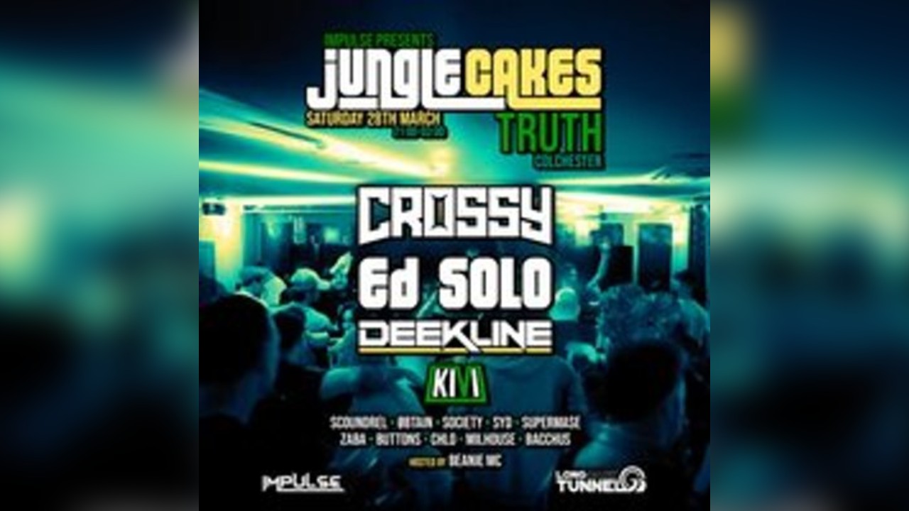 Jungle Cakes - Colchester - Truth Nightclub