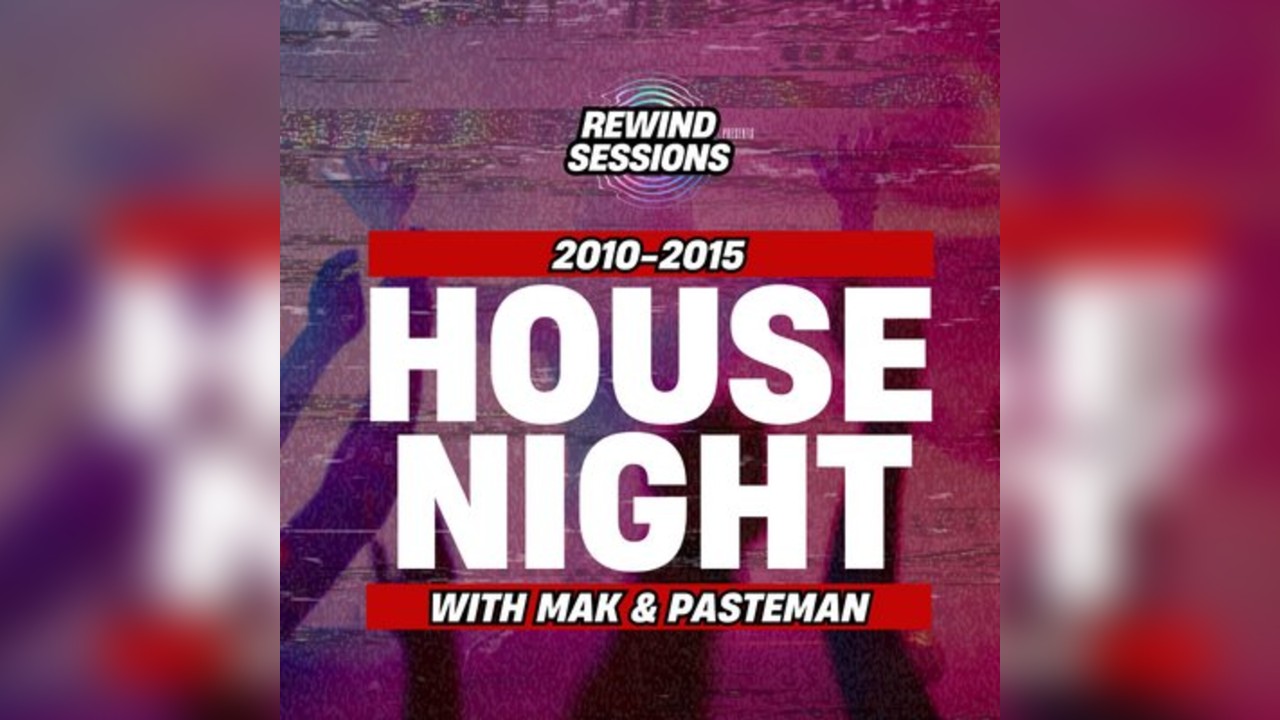 Rewind Sessions - 2010-2015 House Night