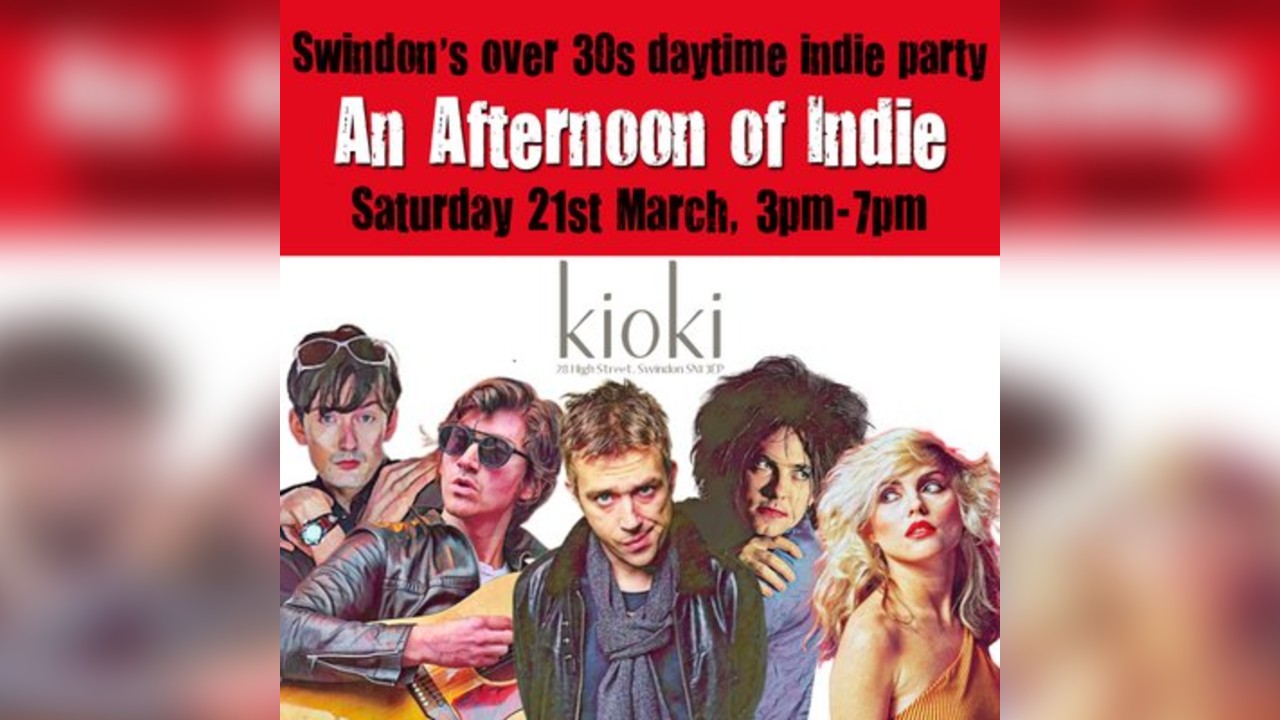 An Afternoon of Indie: SWINDON (over 30s only), 3pm-7pm