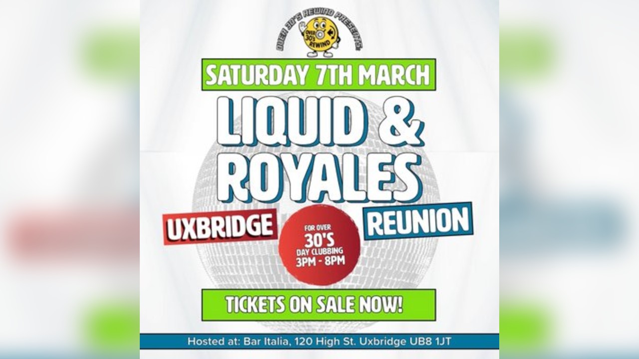 Liquid & Royales Reunion for Over 30's