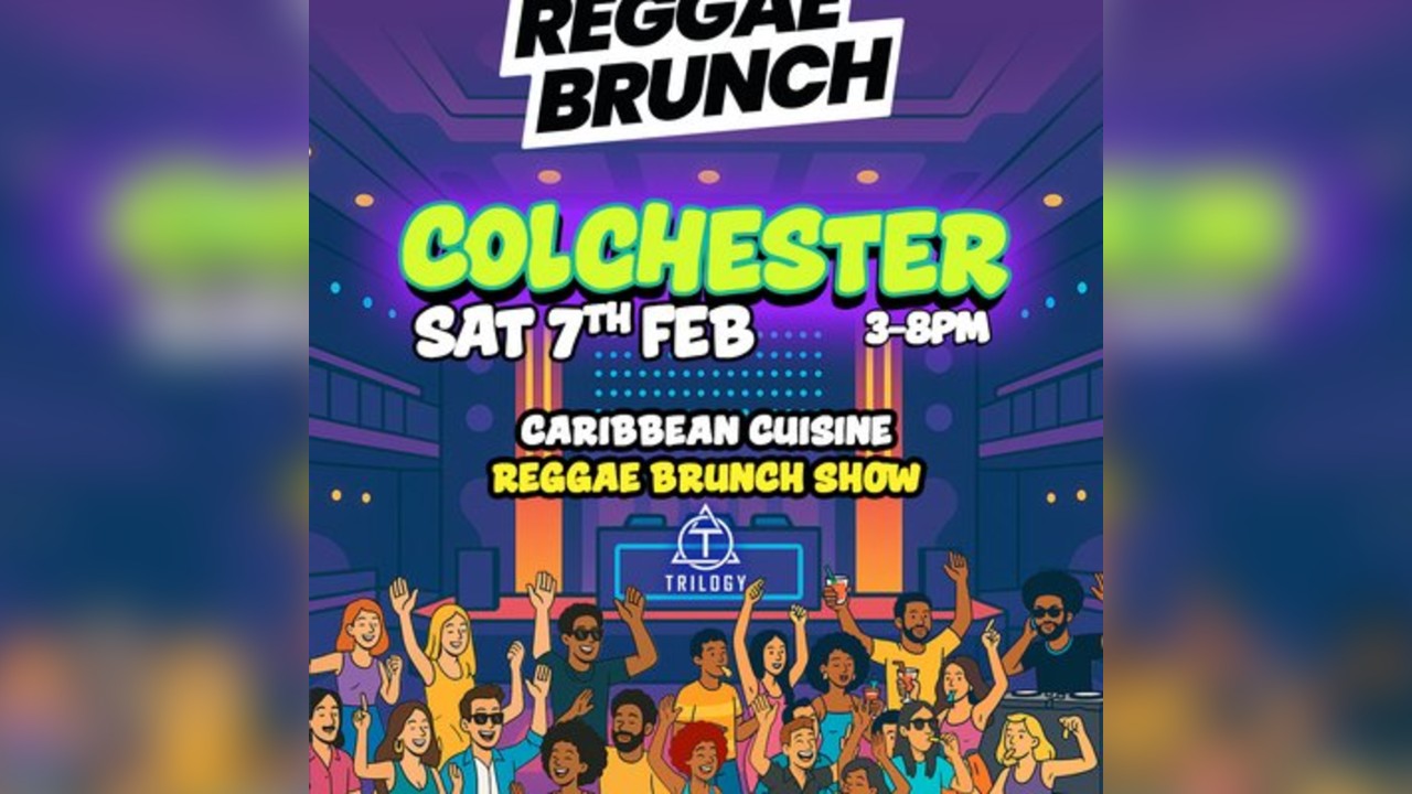 The Reggae Brunch - COLCHESTER - Sat 7th Feb
