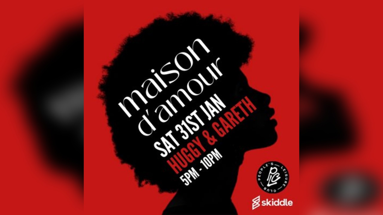 maison d'amour - Sat 31st Jan