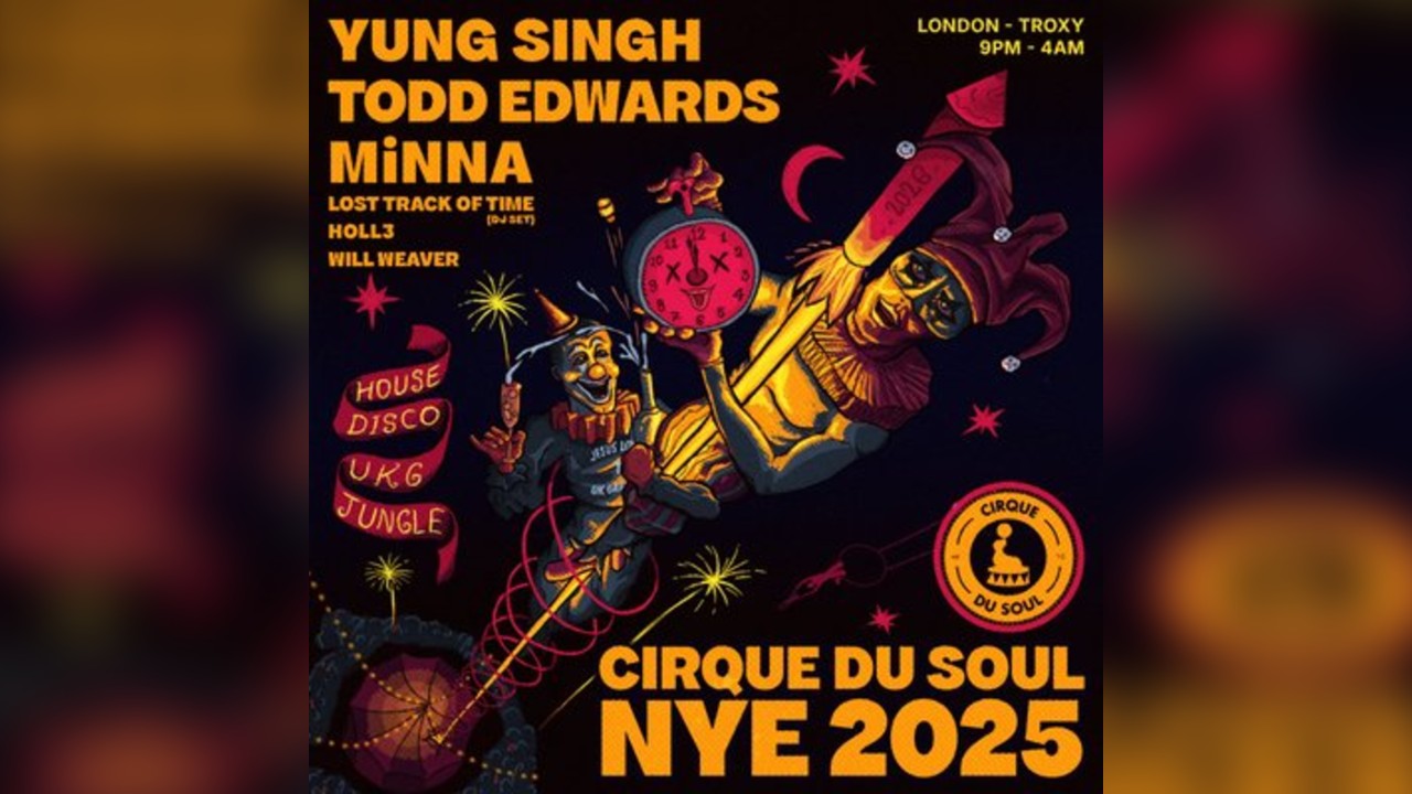 Cirque Du Soul: NYE // Yung Singh, Todd Edwards, MiNNA